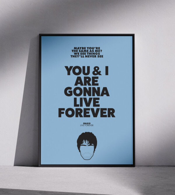 You & I are gonna live forever?
